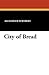 City of Bread