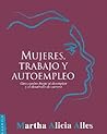 Mujeres, trabajo y autoempleo: Otro camino frente al desempleo y el desarrollo de carrera