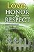 Love, Honor & Respect: How to Confront Homosexual Bias and Violence in Christian Culture