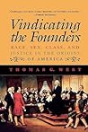 Vindicating the Founders:: Race, Sex, Class, and Justice in the Origins of America Vindicating the Founders:: Race, Sex, Class, and Justice in the Origins of America