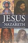 Jesus of Nazareth: An Independent Historian's Account of his Life and Teaching Jesus of Nazareth: An Independent Historian's Account of his Life and Teaching