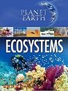 Ecosystems (Planet Earth) Ecosystems (Planet Earth)