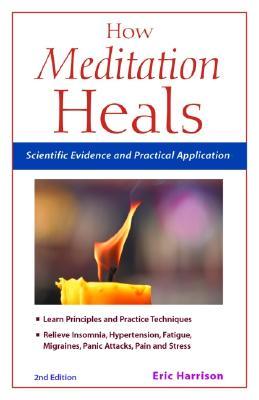 How Meditation Heals: Scientific Evidence and Practical Applications (Paperback)