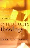 Symphonic Theology: The Validity of Multiple Perspectives in Theology
