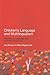 Children's Language and Multilingualism by Gillian Wigglesworth