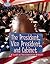 The President, Vice President, and Cabinet: A Look at the Executive Branch (Searchlight Books ™ - How Does Government Work?)