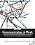 Communicating at Work: Principles and Practices for Business and the Professions