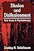 Illusion and Disillusionment: Core Issues in Psychotherapy