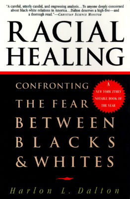 Racial Healing: Confronting the Fear Between Blacks & Whites (Paperback)