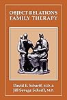 Object Relations Family Therapy by David E. Scharff