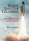 Space Shuttle Columbia: Her Missions and Crews (Springer Praxis Books)