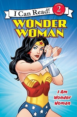 Wonder Woman Classic: I Am Wonder Woman (I Can Read: Level 2)