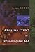 Christian Ethics in a Technological Age by Brian Brock