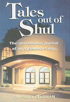 Tales Out of Shul: The Unorthodox Journal of an Orthodox Rabbi (Hardcover)