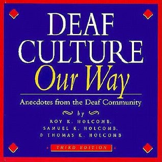 Deaf Culture: Our Way: Anecdotes from the Deaf Community (Paperback)