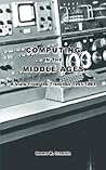 Computing in the Middle Ages: A View From the Trenches 1955-1983 Computing in the Middle Ages: A View From the Trenches 1955-1983