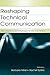 Reshaping Technical Communication: New Directions and Challenges for the 21st Century