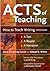 Acts of Teaching: How to Te...