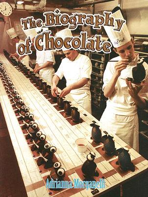 The Biography of Chocolate (How Did That Get Here?)