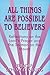 All Things Are Possible to Believers: Reflections on the Lord's Prayer and the Sermon on Mount