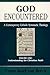God Encountered: A Contemporary Catholic Systematic Theology, Vol. 1: Understanding the Christian Faith
