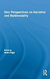 New Perspectives on Narrative and Multimodality (Routledge Studies in Multimodality) New Perspectives on Narrative and Multimodality (Routledge Studies in Multimodality)