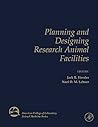 Planning and Designing Research Animal Facilities