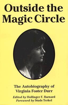 Outside the Magic Circle: The Autobiography of Virginia Foster Durr (Paperback)