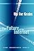 Up for Grabs: The Future of the Internet I