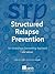 Structured Relapse Prevention: An Outpatient Counselling Approach, 2nd Edition
