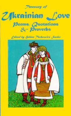 Treasury of Ukrainian Love: Poems, Quotations & Proverbs (English and Ukrainian Edition)