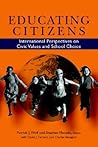 Educating Citizens: International Perspectives on Civic Values and School Choice