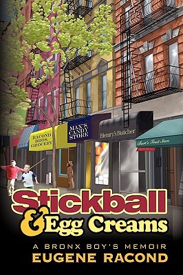 Stickball and Egg Creams: A Bronx Boy's Memoir (Paperback)
