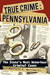 True Crime: Pennsylvania