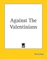 Against The Valentinians