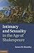 Intimacy and Sexuality in the Age of Shakespeare