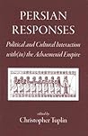Persian Responses: Political and Cultural Interaction Within the Achaemenid Empire