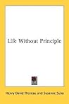 Life Without Principle by Henry David Thoreau