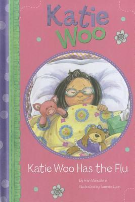 Katie Woo Has the Flu (Library Binding)