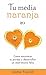 Tu media naranja: Cómo encontrar tu pareja y desarrollar un matrimonio feliz (Spanish Edition)
