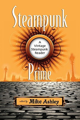 Steampunk Prime: A Vintage Steampunk Reader (Paperback)