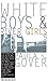 White Boys and River Girls by Paula K. Gover