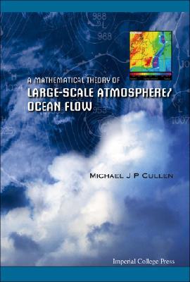 A Mathematical Theory of Large-Scale Atmosphere/Ocean Flow (Hardcover)
