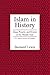 Islam in History: Ideas, People, and Events in the Middle East