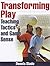 Transforming Play: Teaching Tactics and Game Sense