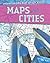 Maps and Cities (Understanding Maps of Our World)