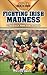 Fighting Irish Madness: Great Eras in Notre Dame Football (Golden Ages of College Sports)