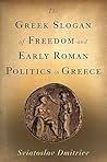 The Greek Slogan of Freedom and Early Roman Politics in Greece