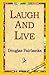 Laugh and Live