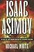 Isaac Asimov: A Life of the...